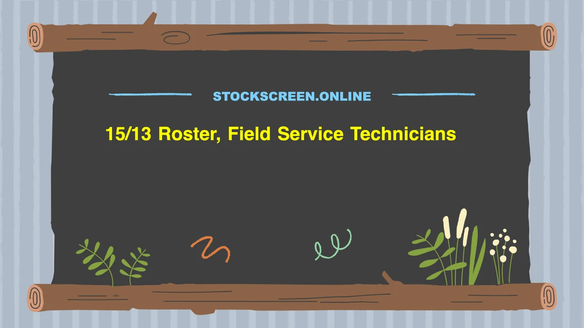 15/13 Roster, Field Service Technicians