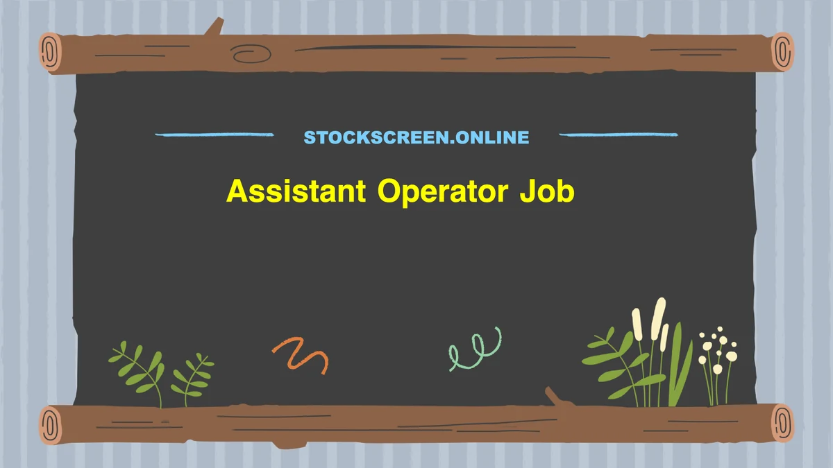 Assistant Operator Job