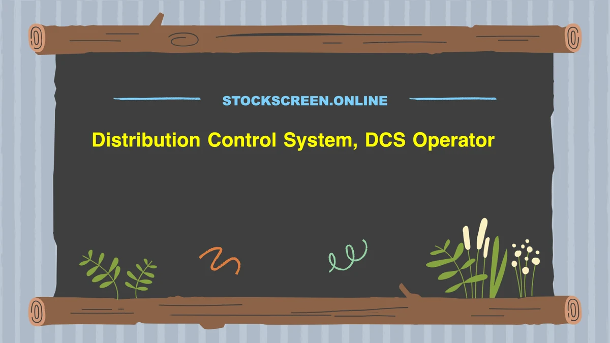 Distribution Control System, DCS Operator