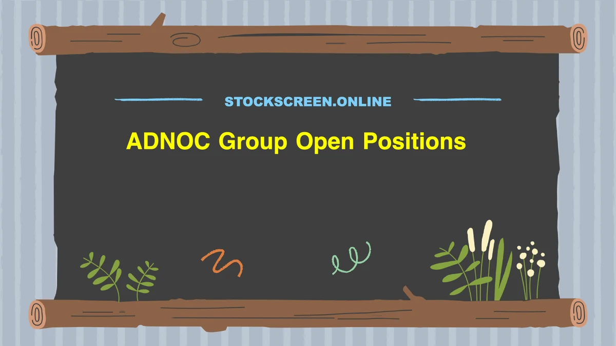 ADNOC Group Open Positions