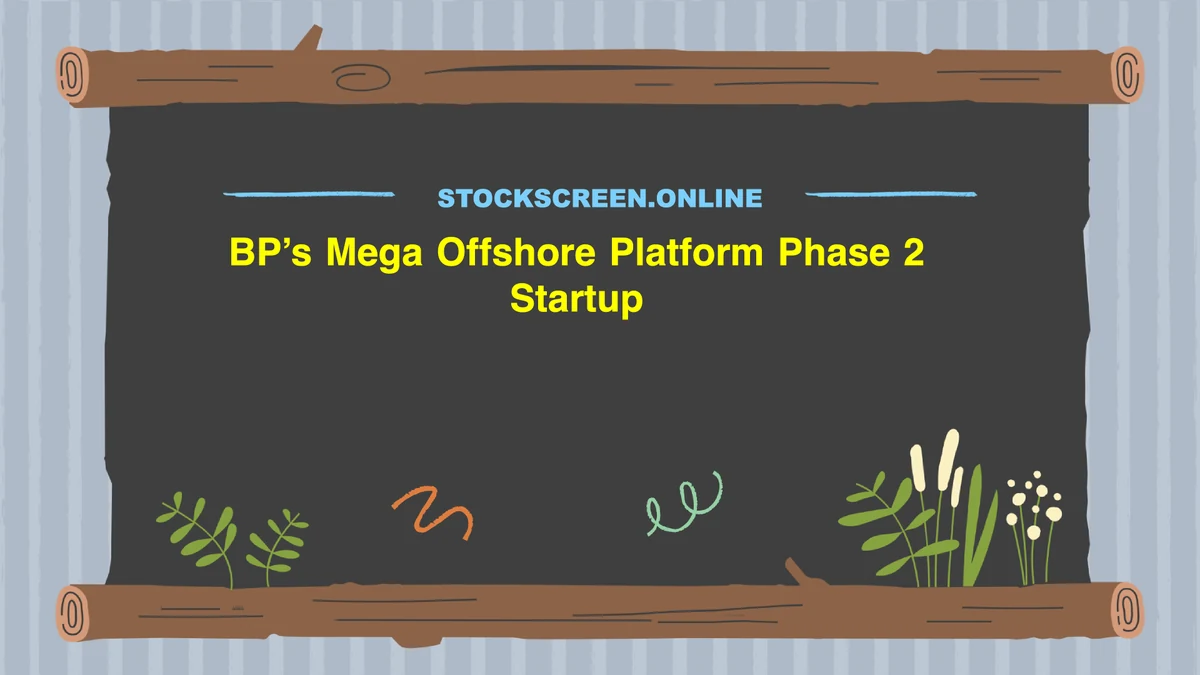 BP’s Mega Offshore Platform Phase 2 Startup