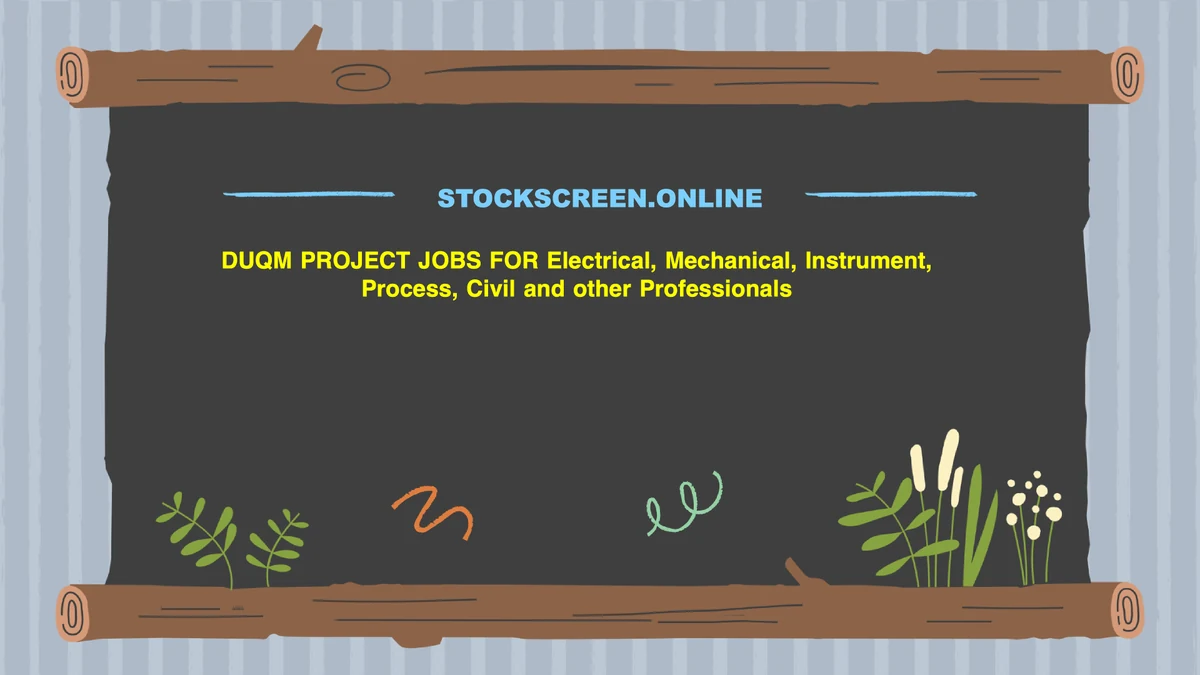 DUQM PROJECT JOBS FOR Electrical, Mechanical, Instrument, Process, Civil and other Professionals