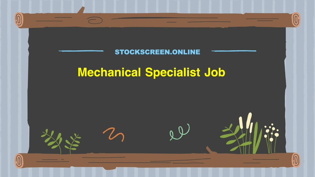 Mechanical Specialist Job