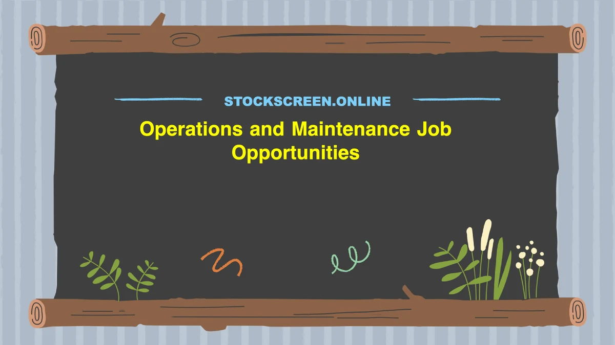 Operations and Maintenance Job Opportunities