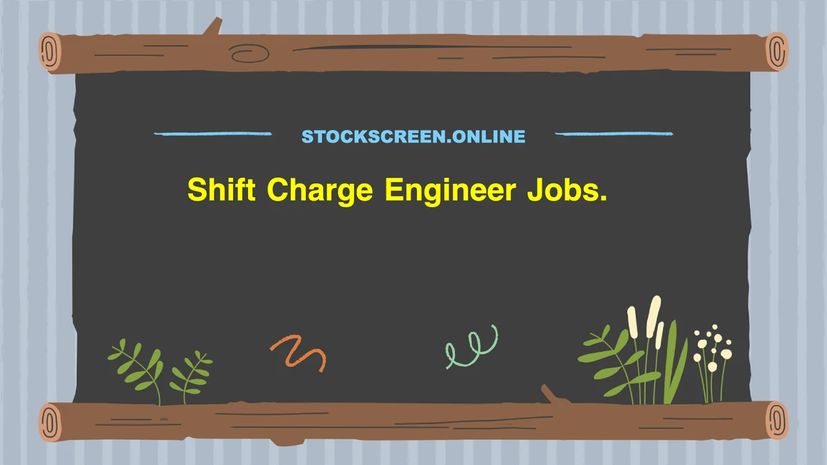 Shift Charge Engineer Jobs.