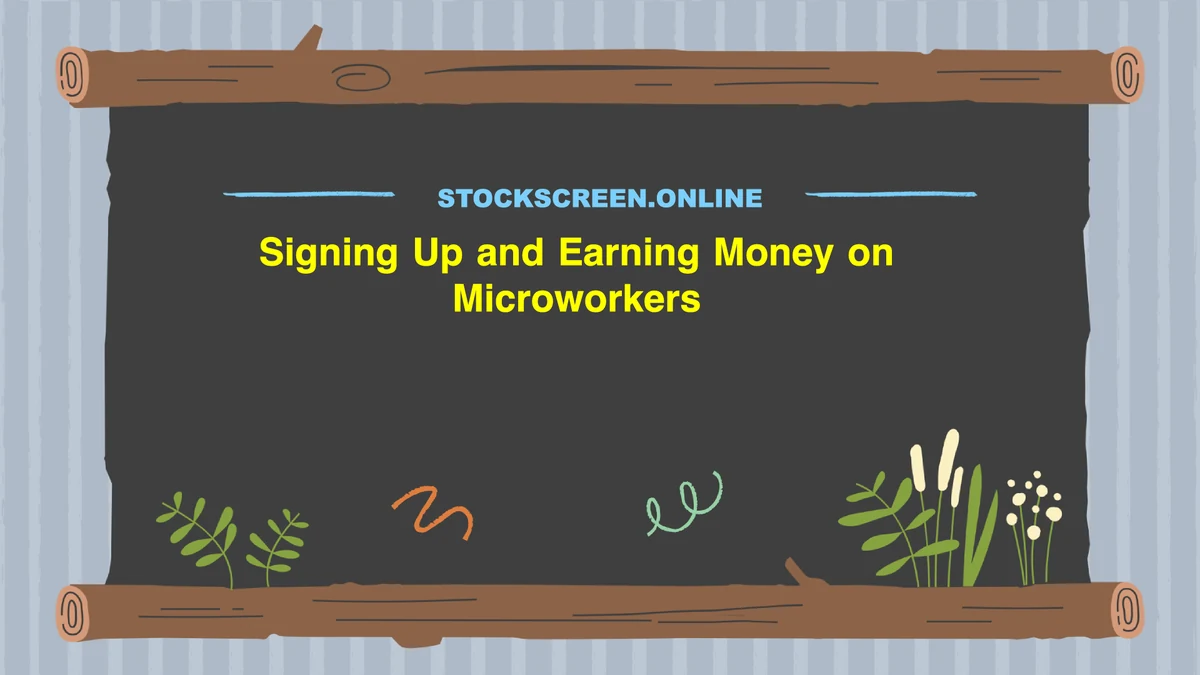 Signing Up and Earning Money on Microworkers